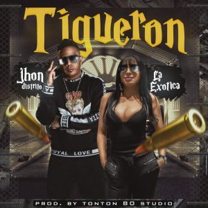 Jhon Distrito Ft. La Exotica – Tigueron
